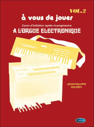 Delrieu A Vous De Jouer Orgue Electronique Vol2